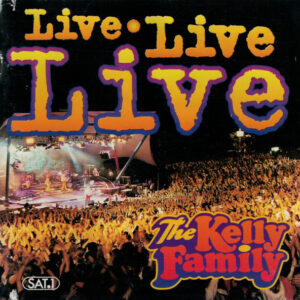 The Kelly Family – Live Live Live