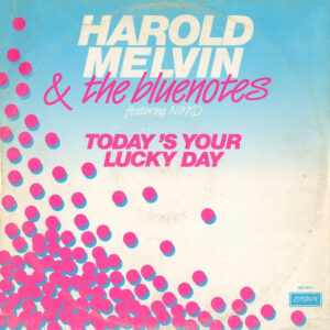 Harold Melvin And The Blue Notes, Nikko – Today's Your Lucky Day