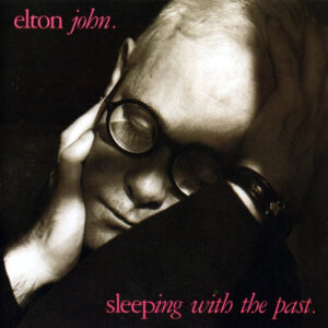 Elton John – Sleeping With The Past