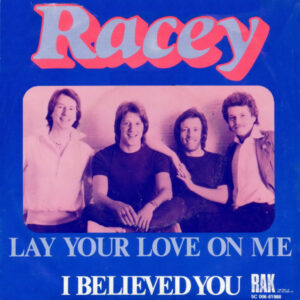 Racey – Lay Your Love On Me / I Believed You
