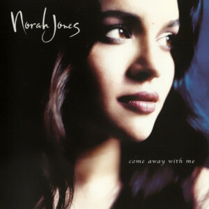 Norah Jones – Come Away With Me
