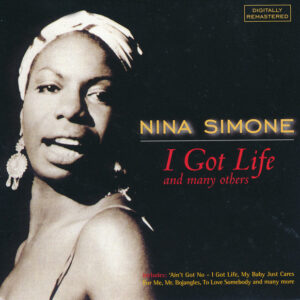 Nina Simone – I Got Life And Many Others