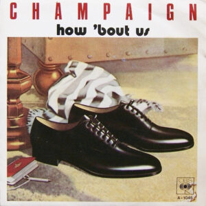 Champaign – How 'Bout Us
