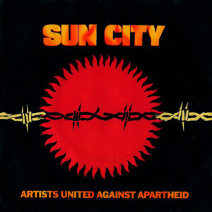 Artists United Against Apartheid – Sun City