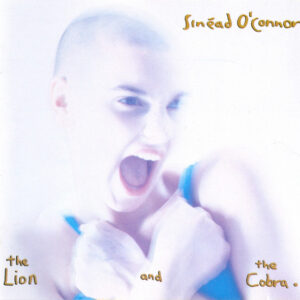 Sinéad O'Connor – The Lion And The Cobra