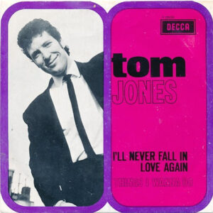 Tom Jones – I'll Never Fall In Love Again
