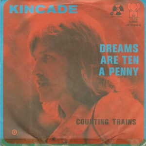 Kincade – Dreams Are Ten A Penny (Jenny Jenny)