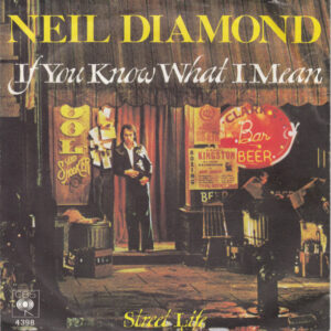 Neil Diamond – If You Know What I Mean