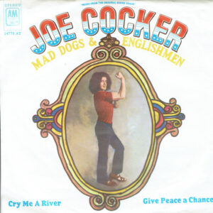 Joe Cocker – Cry Me A River / Give Peace A Chance