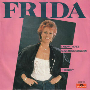 Frida – I Know There's Something Going On / Threnody