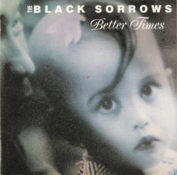 The Black Sorrows – Better Times