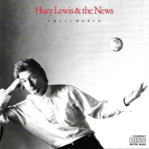 Huey Lewis & The News – Small World
