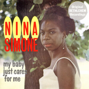 Nina Simone – My Baby Just Cares For Me