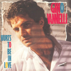 Gino Vannelli – Hurts To Be In Love