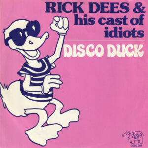 Rick Dees & His Cast Of Idiots – Disco Duck