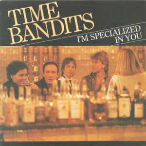 Time Bandits – I'm Specialized In You