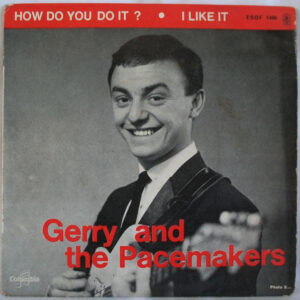 Gerry & The Pacemakers – How Do You Do It? / I Like It