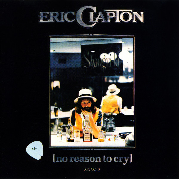 Eric Clapton – No Reason To Cry