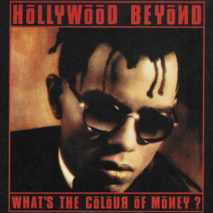 Hollywood Beyond – What's The Colour Of Money ?