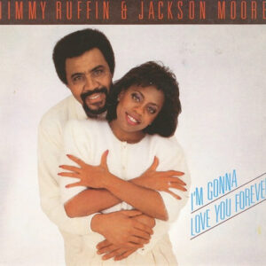 Jackson Moore, Jimmy Ruffin – I'm Gonna Love You Forever