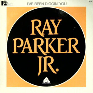 Ray Parker Jr. – I've Been Diggin' You