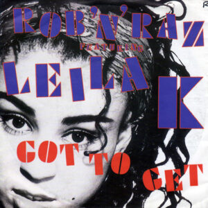Rob 'N' Raz, Leila K – Got To Get