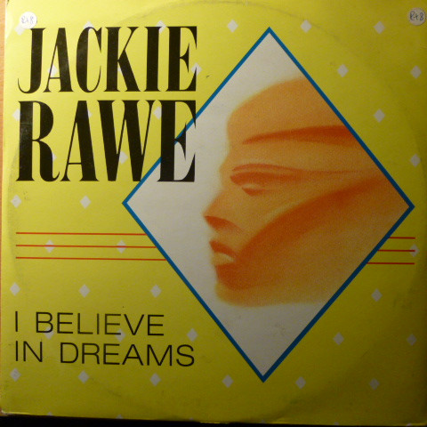 Jackie Rawe – I Believe In Dreams