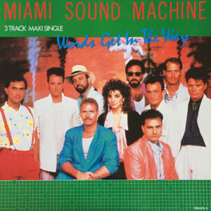 Miami Sound Machine – Words Get In The Way