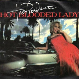 The President – Hot Blooded Lady