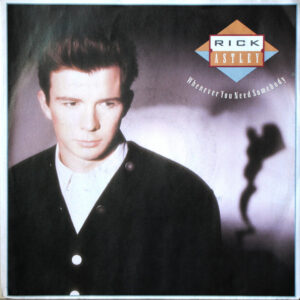 Rick Astley – Whenever You Need Somebody