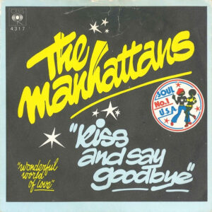 Manhattans – Kiss And Say Goodbye