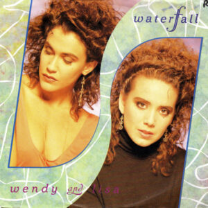 Wendy & Lisa – Waterfall