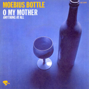 Moebius Bottle – O My Mother