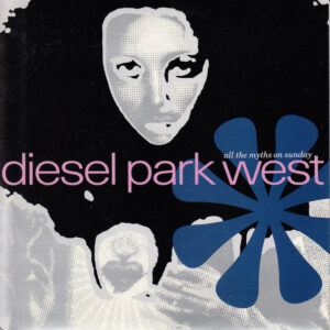 Diesel Park West – All The Myths On Sunday