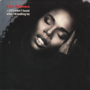 The Chimes – I Still Haven't Found What I'm Looking For