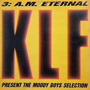 The KLF – 3 A.M. Eternal (The Moody Boys Selection)