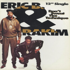 Eric B. & Rakim – Don't Sweat The Technique