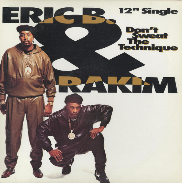 Eric B. & Rakim – Don't Sweat The Technique