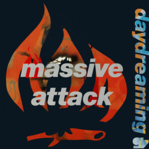 Massive Attack – Daydreaming