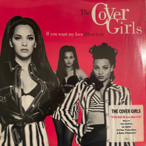 The Cover Girls – If You Want My Love (Here It Is)