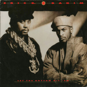 Eric B. & Rakim – Let The Rhythm Hit 'Em