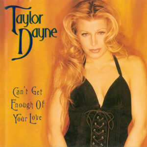 Taylor Dayne – Can't Get Enough Of Your Love
