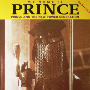 Prince, The New Power Generation – My Name Is Prince (Remixes)