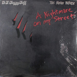 DJ Jazzy Jeff & The Fresh Prince – A Nightmare On My Street