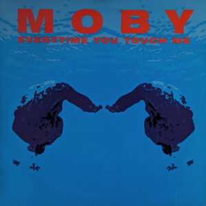 Moby – Everytime You Touch Me