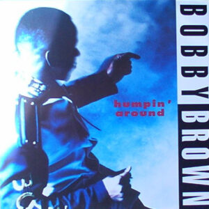 Bobby Brown – Humpin' Around