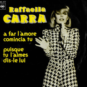 Raffaella Carrà – A Far L'Amore Comincia Tu  / Puisque Tu L'Aimes Dis-Le Lui
