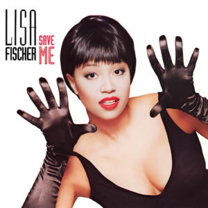 Lisa Fischer – Save Me