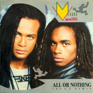 Milli Vanilli – All Or Nothing (The U.S. Remix)
