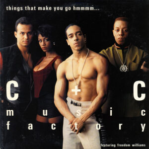 C + C Music Factory, Freedom Williams – Things That Make You Go Hmmmm...